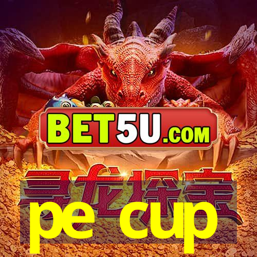 pe cup